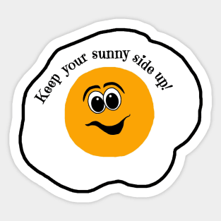 Keep Your Sunny Side Up! Sticker